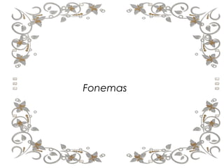 Fonemas
 