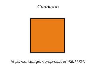 Cuadrado




http://karidesign.wordpress.com/2011/04/
 