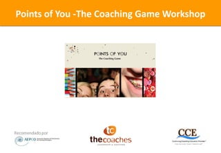 Points of You -The Coaching Game Workshop
 