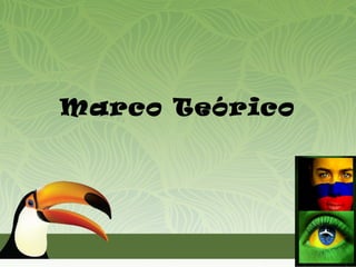 Marco Teórico
 