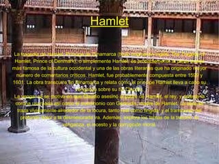 Hamlet La tragedia de Hamlet, Príncipe de Dinamarca (título original en inglés: The Tragedy of Hamlet, Prince of Denmark),...