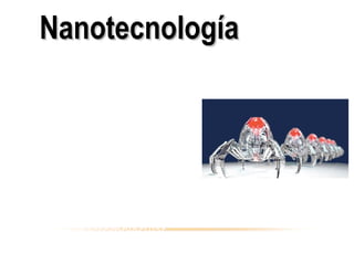 materiales de tamaño muy
reducido, cuyo diámetro es del
orden del nanómetro, es decir,
de las mil millonésimas de
metro. Están formados por
partículas inferiores a 100 nm.
abarca los campos de la ciencia y
de la tecnología en los que se
Estudia fenómenos y
manipulación de escala atómica,
molecular y macromolecular.
NanotecnologíaNanotecnología
 