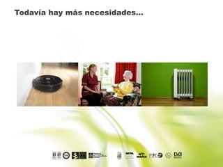 Todavía hay más necesidades…
 