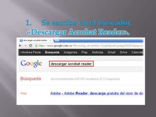 1. Se escribe en el buscador
«Descargar Acrobat Reader».
 