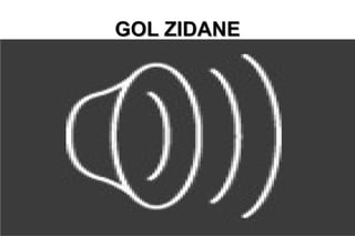 GOL ZIDANEGOL ZIDANE
 