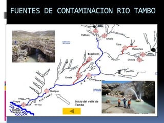 FUENTES DE CONTAMINACION RIO TAMBO




                  v
 
