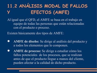 11.2 ANÁLISIS MODAL DE FALLOS Y  EFECTOS (AMFE) ,[object Object],[object Object],[object Object],[object Object]