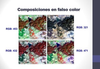 Composiciones en falso color
RGB: 321
RGB: 471
RGB: 453
RGB: 432
 