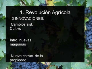 1. Revolución Agrícola 3 INNOVACIONES: ,[object Object]