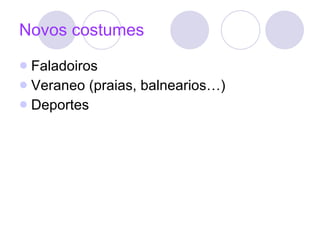 Novos costumes Faladoiros Veraneo (praias, balnearios…) Deportes 