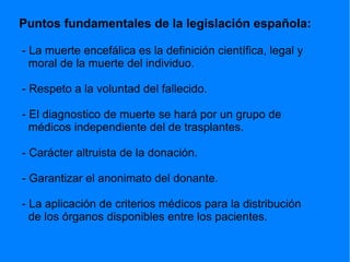 - una persona en situación de muerte cerebral. 