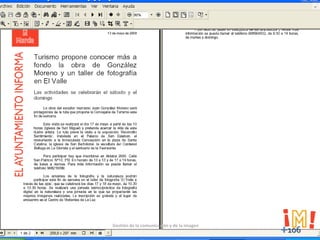  NOTA DE PRENSA
 Debe satisfacer algún tipo de expectativa periodística
Gestión de la comunicación y de la imagen
106
 