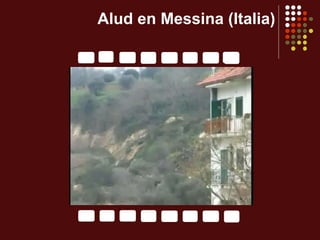 Alud en Messina (Italia)
 