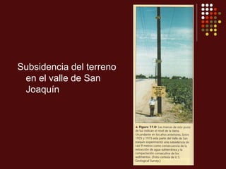 Subsidencia del terreno
en el valle de San
Joaquín
 