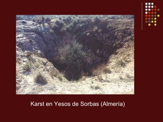 Karst en Yesos de Sorbas (Almería)
 