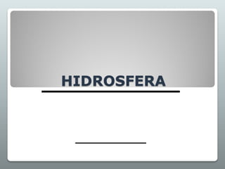 HIDROSFERA
 