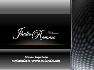 Jhulio Romero Collection.Temporada Primavera - Verano 