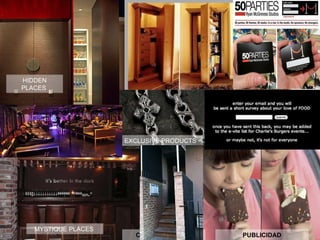 HIDDEN PLACES  MYSTIQUE PLACES  EXCLUSIVE PRODUCTS  PUBLICIDAD COUTURE CLUBS   