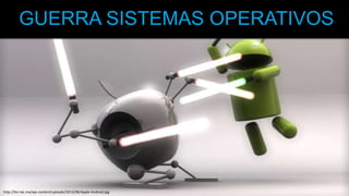 GUERRA SISTEMAS OPERATIVOS

http://biz-tec.mx/wp-content/uploads/2013/08/Apple-Android.jpg

 