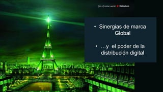 • Sinergias de marca
Global
• …y el poder de la
distribución digital

 