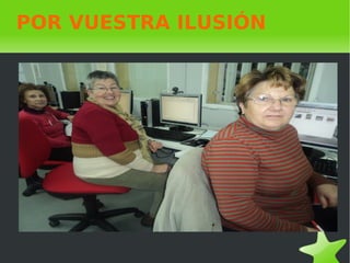 POR VUESTRA ILUSIÓN  