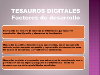TESAUROS DIGITALES Factores de desarrollo 