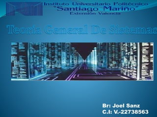Br: Joel Sanz
C.I: V.-22738563
 