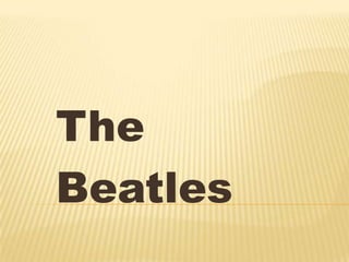 The
Beatles
 