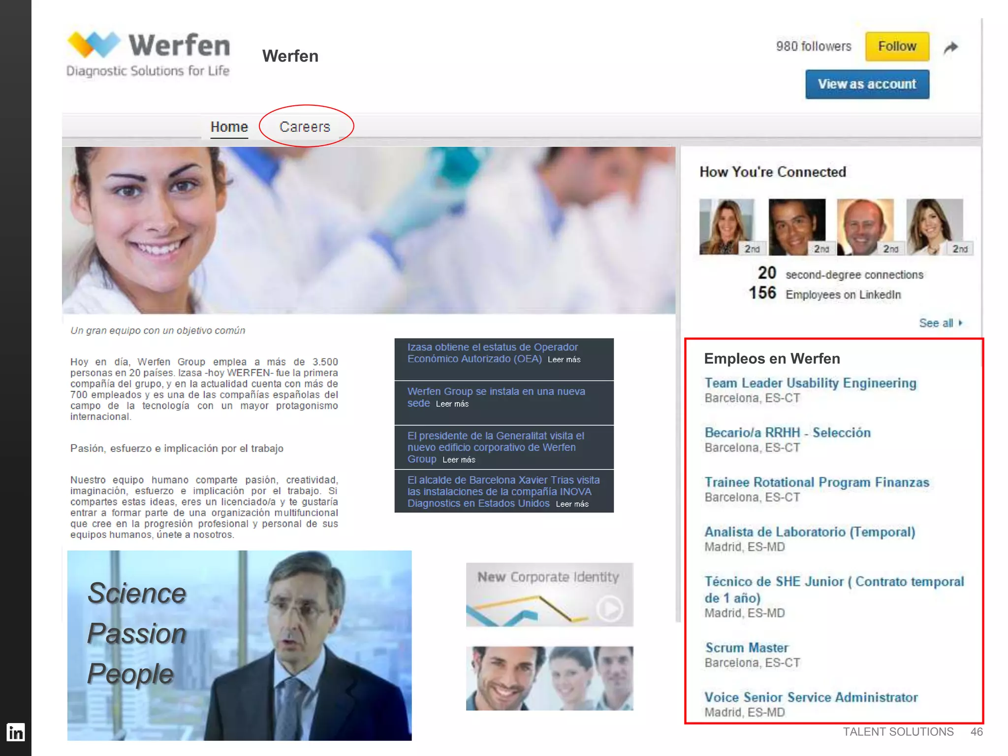 ©2014 LinkedIn Corporation. All Rights Reserved. TALENT SOLUTIONS 46
Empleos en Werfen
Werfen
Science
Passion
People
 