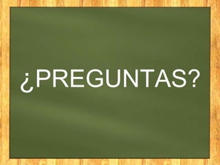 ¿PREGUNTAS?

 