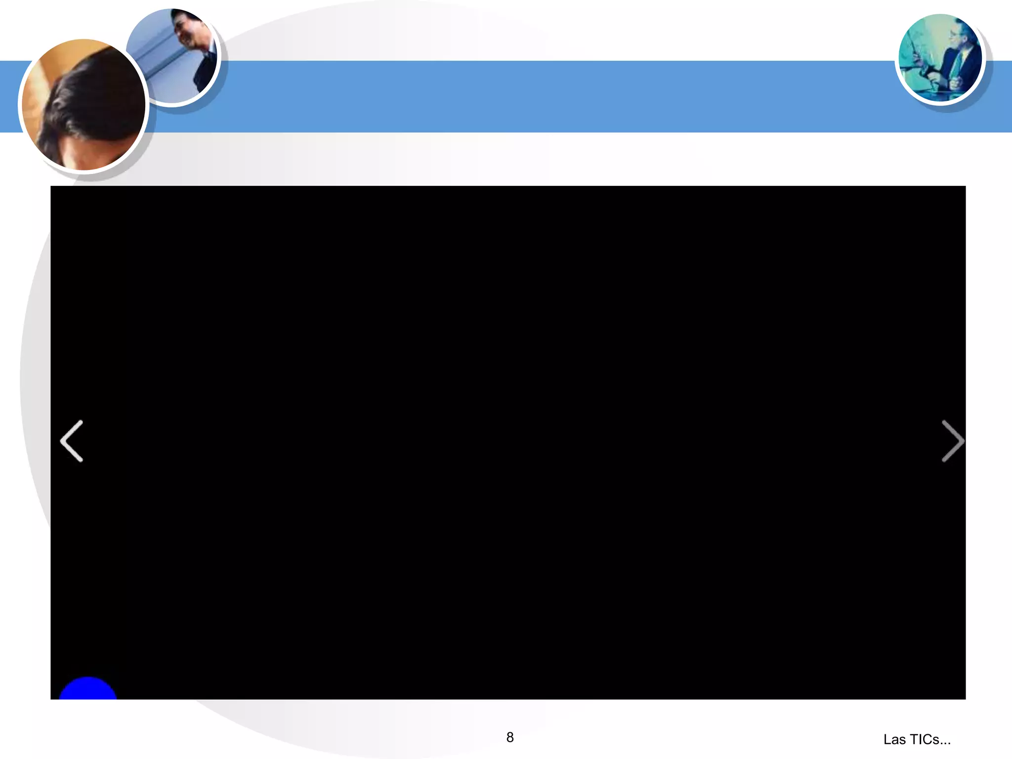 8

Las TICs...

 