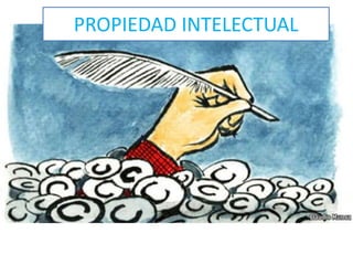 PROPIEDAD INTELECTUAL
 