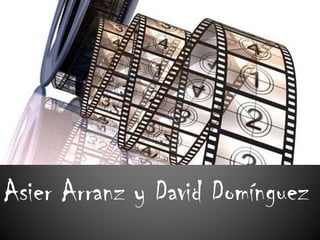 Asier Arranz y David Domínguez
 