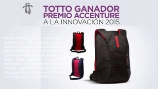 Morral diseñado para contrarrestar la
inseguridad en lugares públicos
llamada cosquilleo, que consisten en la
sigilosa apertura de las cremalleras del
morral o la realización de cortes en las
lonas para sustraer los objetos
personales. Este morral incrementa el
nivel de seguridad de las pertenencias
haciendo difícil el acceso al interior del
morral por parte de extraños.
 