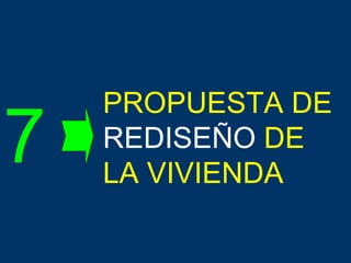 PROPUESTA DE  REDISEÑO  DE LA VIVIENDA 7 