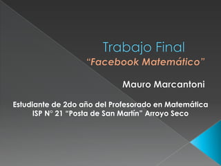 Estudiante de 2do año del Profesorado en Matemática
ISP N° 21 “Posta de San Martín” Arroyo Seco

 