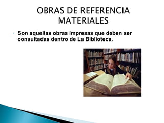 •

Son aquellas obras impresas que deben ser
consultadas dentro de La Biblioteca.

 