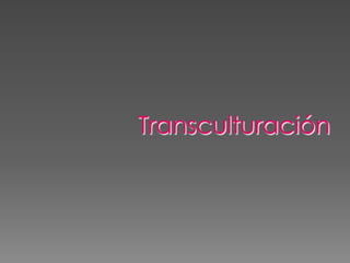 Transculturación 
