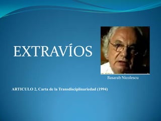 EXTRAVÍOSBasarabNicolescuARTICULO 2, Carta de la Transdisciplinariedad (1994)