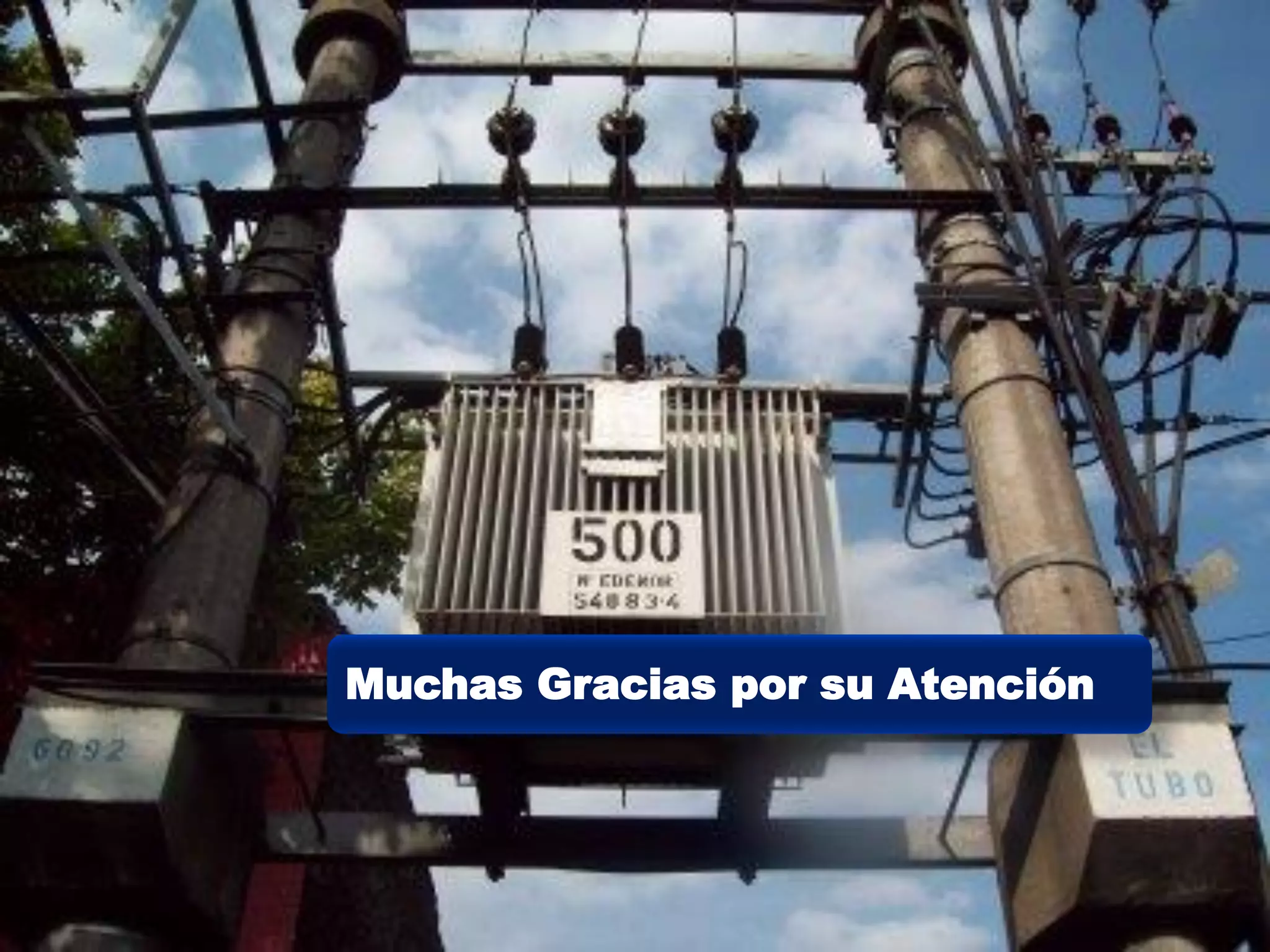 Muchas Gracias por su Atención
 