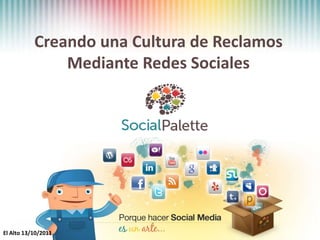 Porquehacer social media esuna arte CreandounaCultura de ReclamosMedianteRedesSociales El Alto 13/10/2011 