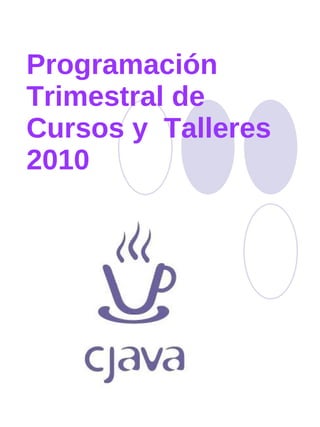 Programación Trimestral de Cursos y  Talleres  2010 