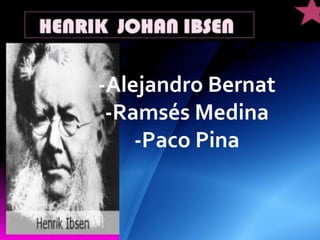 -Alejandro Bernat
-Ramsés Medina
-Paco Pina

 