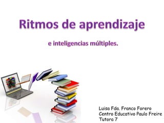Luisa Fda. Franco Forero
Centro Educativo Paulo Freire
Tutora 7
 
