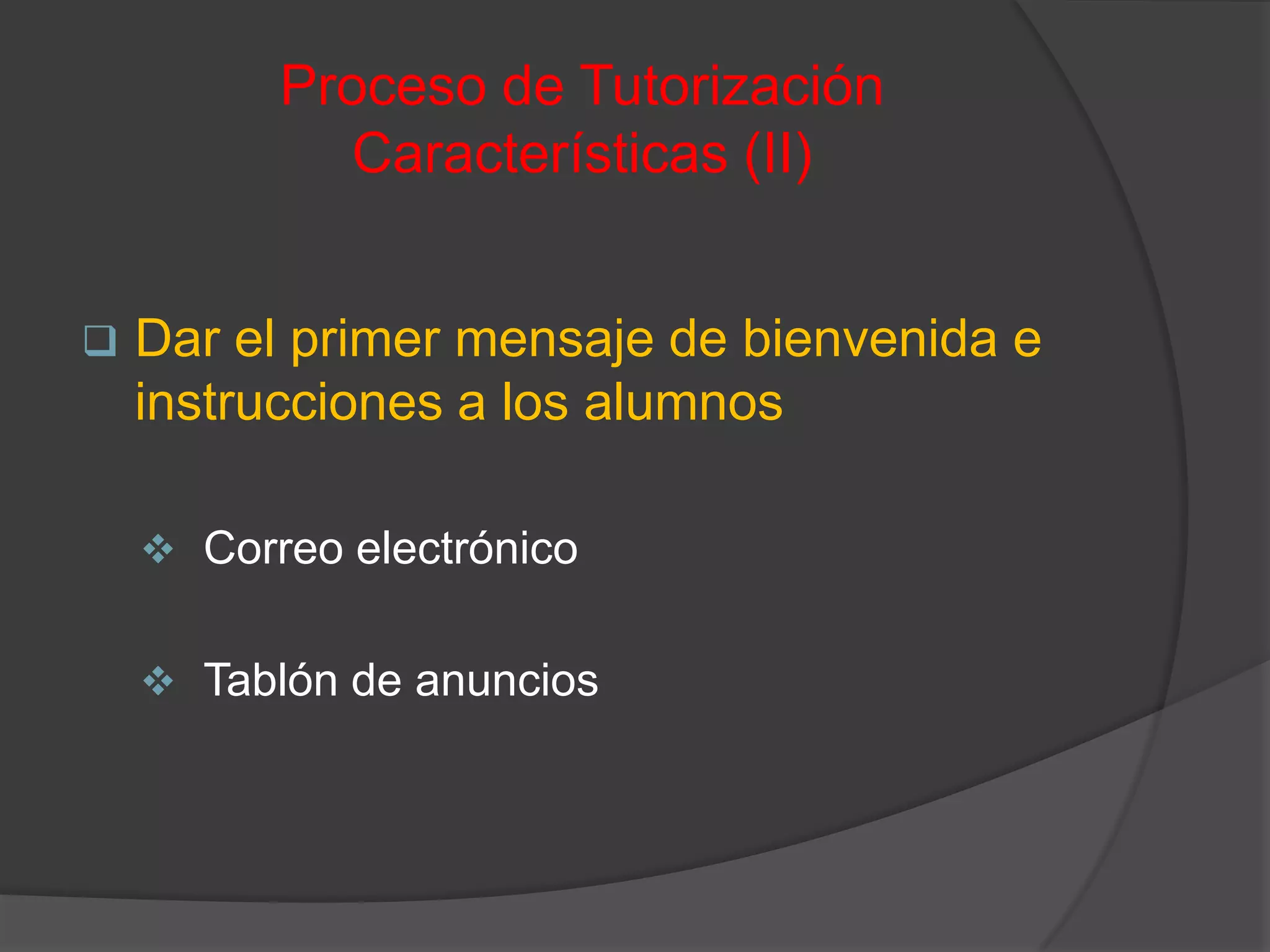 Seguimiento y conocimiento del alumnoPerfil idóneo de un tutor de e-LearningPropuestas de ejercicios de ampliación y refuerzo