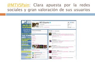 @MTVSPain: Clara apuesta por la redes
sociales y gran valoración de sus usuarios
 