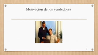 Motivación de los vendedores
75
 