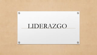 LIDERAZGO
 