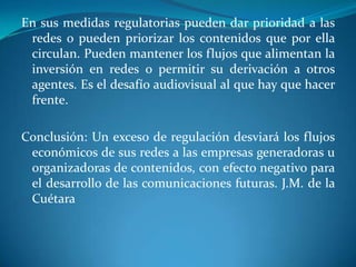 La regulación debe garantizar el equilibrio entre los flujos económicos que llegan a los distintos operadores