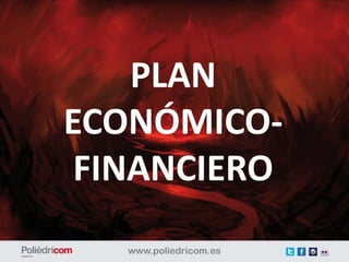 PLAN
ECONÓMICO-
 FINANCIERO
 